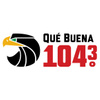 Qué Buena 104.3