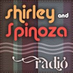 Shirley and Spinoza Radio