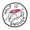 Half Is Enough Radio