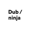 Dub Ninja